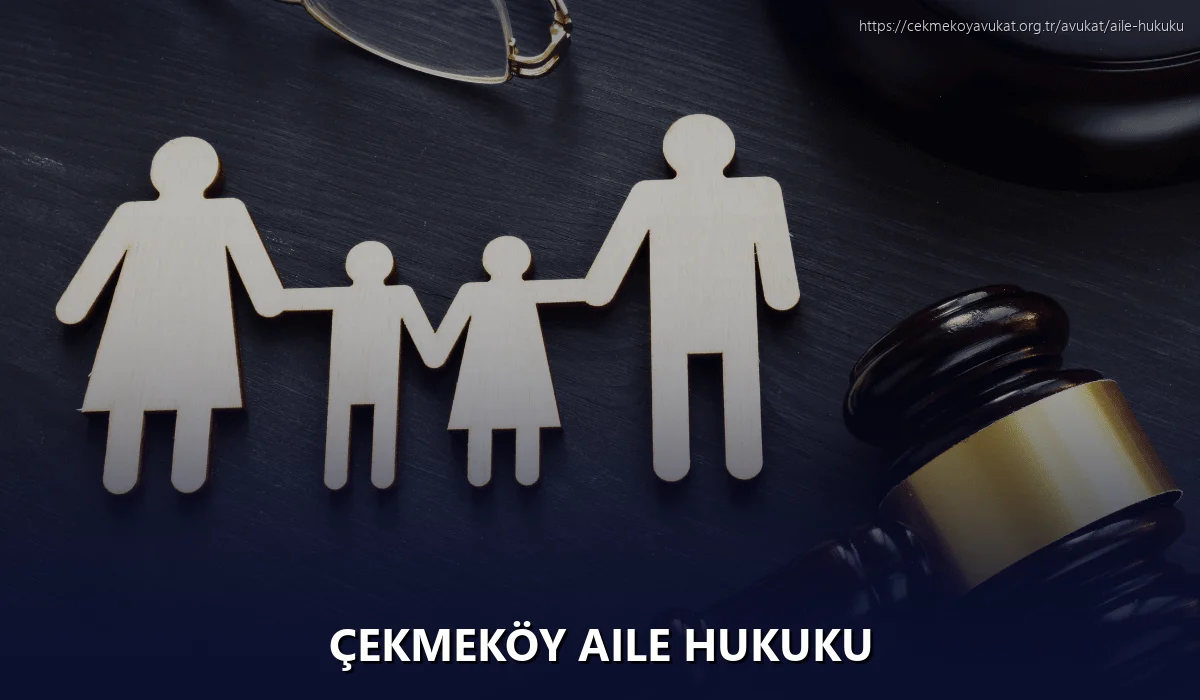 Çekmeköy Aile Hukuku