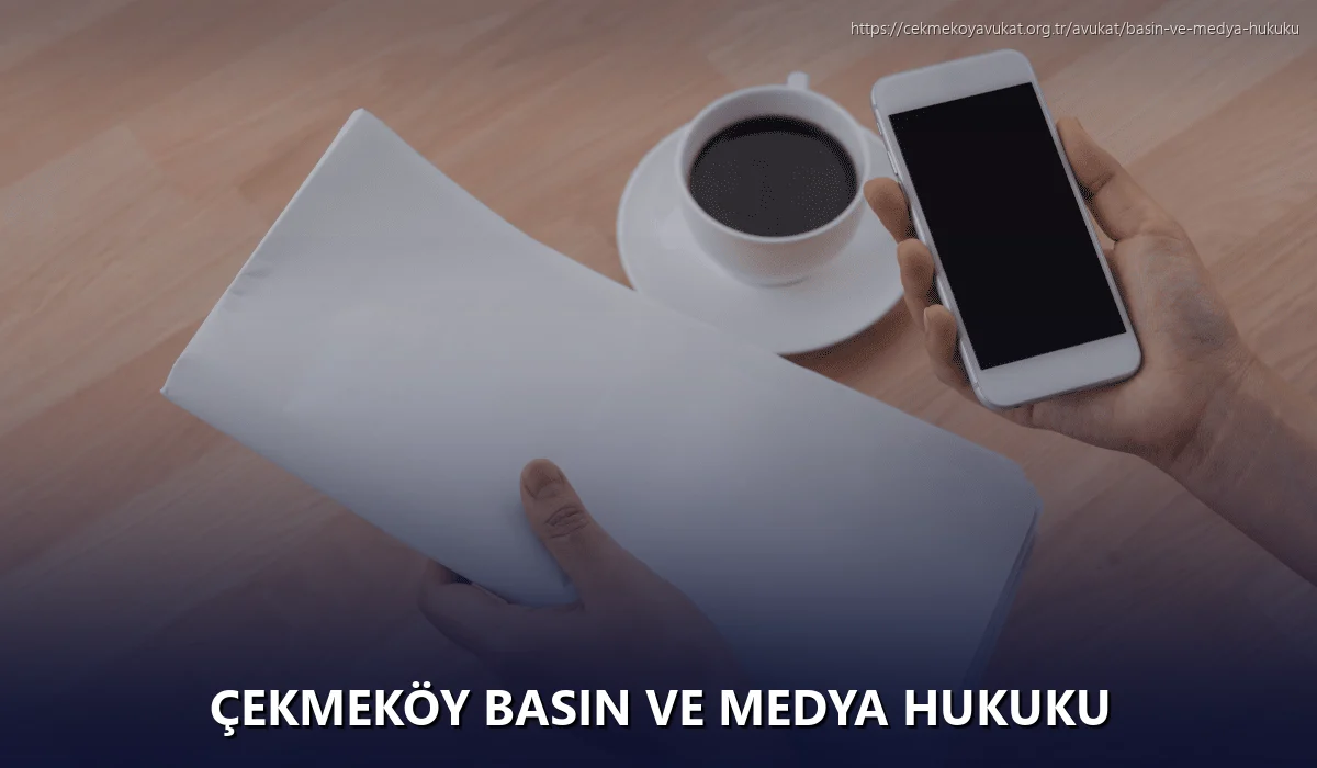 Çekmeköy Basın ve Medya Hukuku