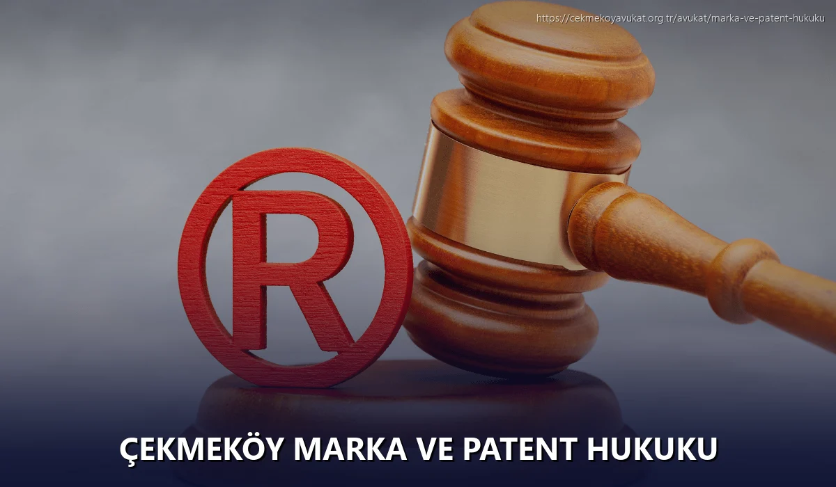 Çekmeköy Marka ve Patent Hukuku