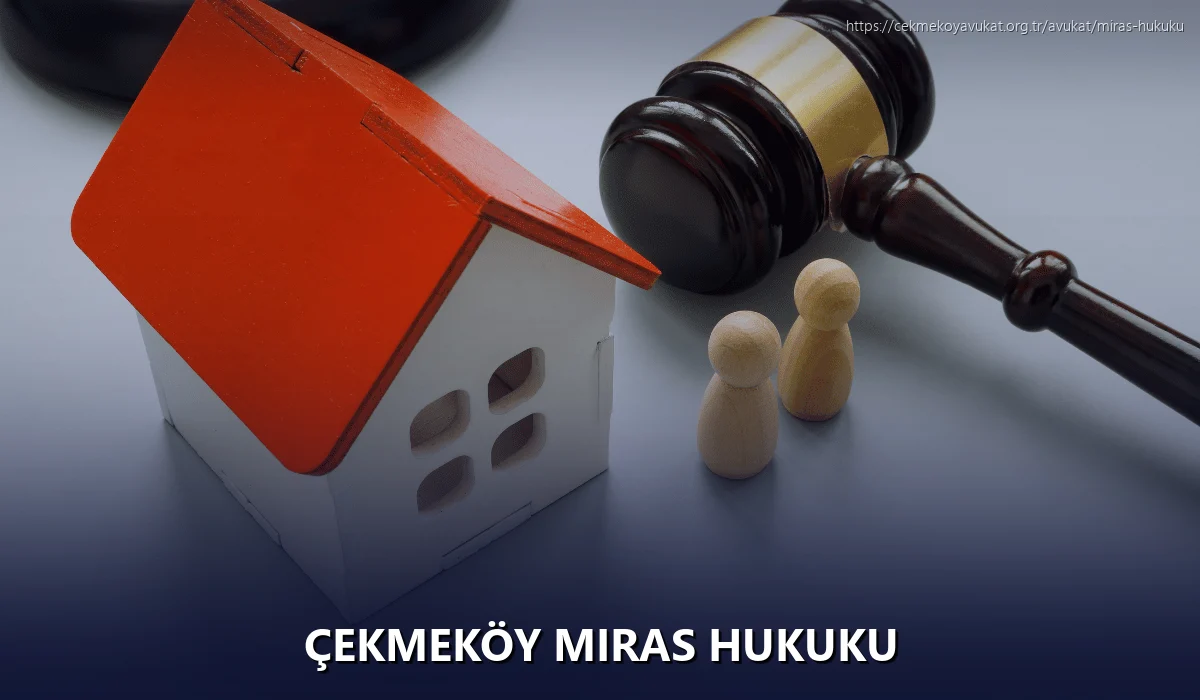 Çekmeköy Miras Hukuku
