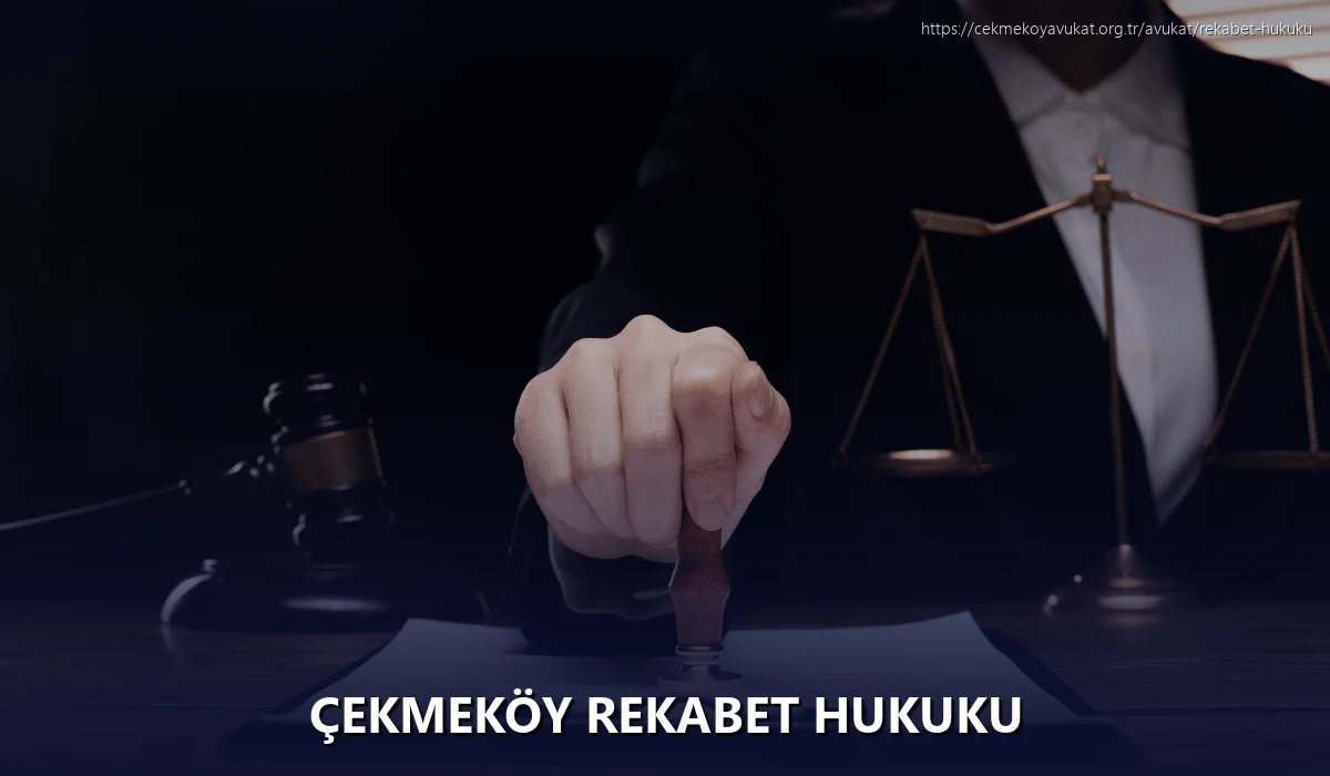Çekmeköy Rekabet Hukuku