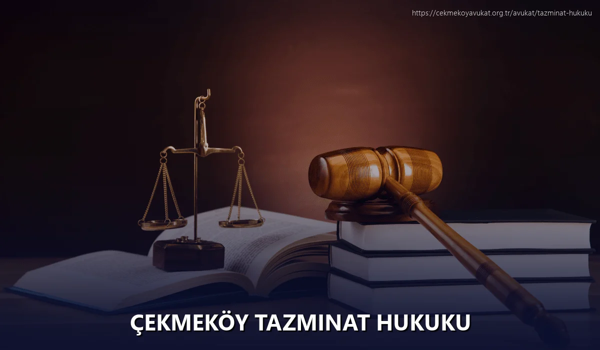 Çekmeköy Tazminat Hukuku