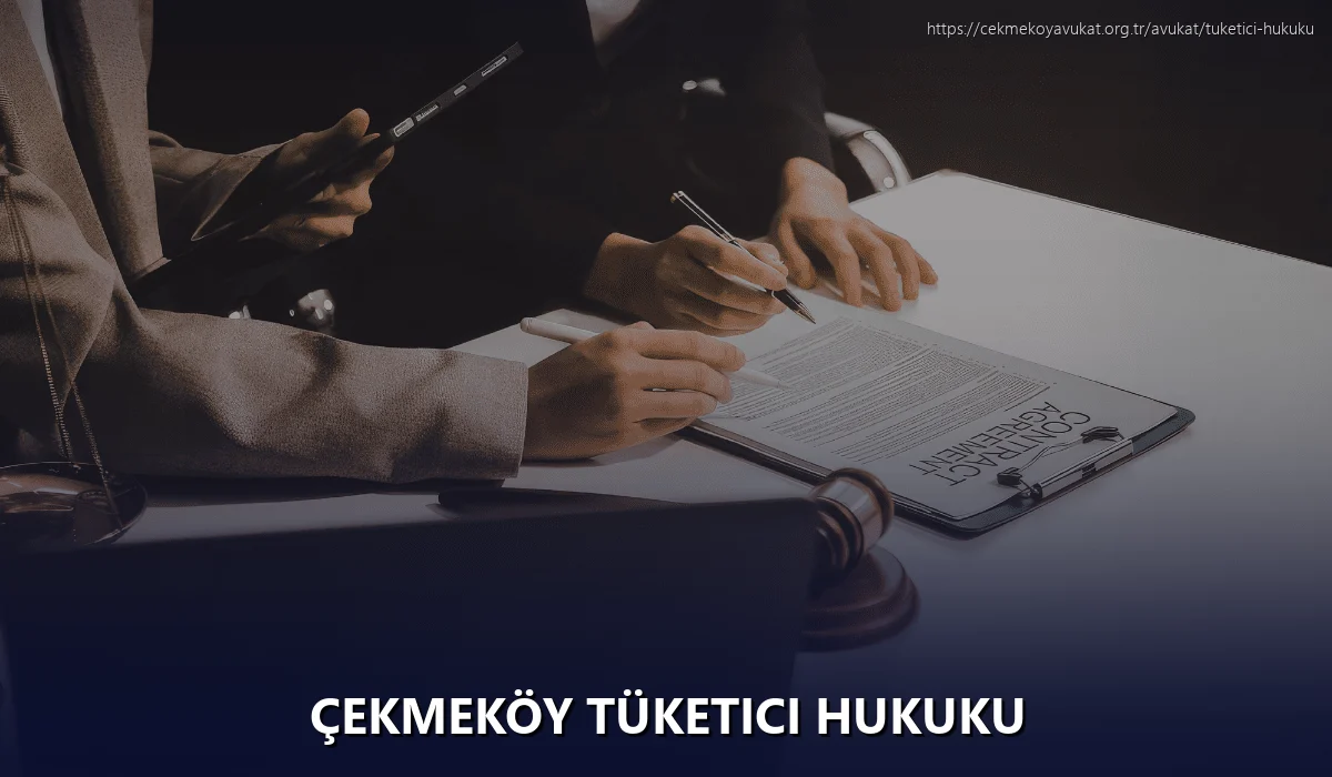 Çekmeköy Tüketici Hukuku